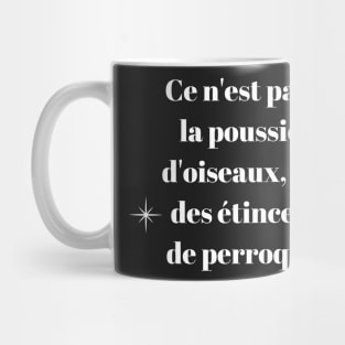 It's not bird dust, it's parrot glitter quote black french Mug